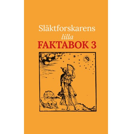 Slktforskarens lilla faktabok 3