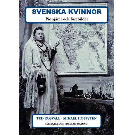 Svenska kvinnor : Pionjrer och frebilder