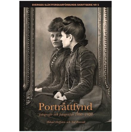 Porträttfynd : Fotografer och fotografier 1860-1920